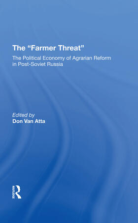 Macey / Van Atta / Liefert | The Farmer Threat: The Political Economy of Agrarian Reform in Post-Soviet Russia | Buch | 978-0-367-29209-6 | sack.de