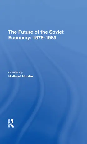 Hunter |  The Future Of The Soviet Economy: 19781985 | Buch |  Sack Fachmedien