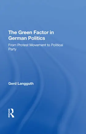 Langguth |  The Green Factor In German Politics | Buch |  Sack Fachmedien