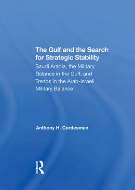 Cordesman |  The Gulf And The Search For Strategic Stability | Buch |  Sack Fachmedien