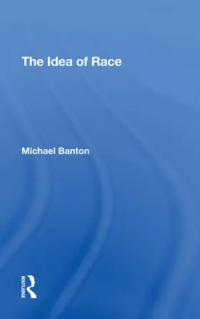 Banton | The Idea Of Race | Buch | 978-0-367-29295-9 | www.sack.de