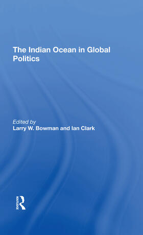 Bowman / Clark | The Indian Ocean In Global Politics | Buch | 978-0-367-29304-8 | sack.de