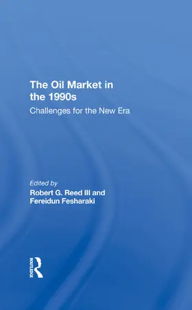 Reed III / Fesharaki |  The Oil Market In The 1990s | Buch |  Sack Fachmedien