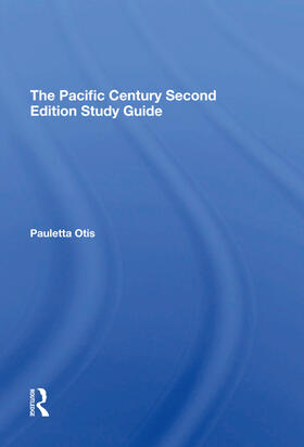 Otis | The Pacific Century Second Edition Study Guide | Buch | 978-0-367-29464-9 | sack.de