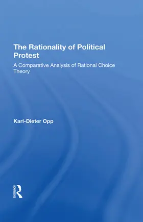 Opp |  The Rationality Of Political Protest | Buch |  Sack Fachmedien
