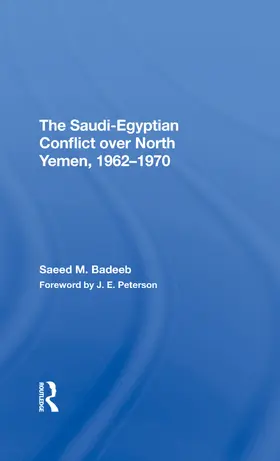 Badeeb |  The Saudiegyptian Conflict Over North Yemen, 19621970 | Buch |  Sack Fachmedien