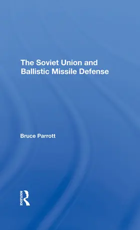 Parrott / Sonnenfeldt |  The Soviet Union and Ballistic Missile Defense | Buch |  Sack Fachmedien
