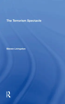 Livingston |  The Terrorism Spectacle | Buch |  Sack Fachmedien