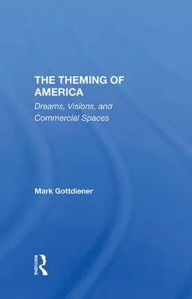 Gottdiener |  The Theming Of America | Buch |  Sack Fachmedien