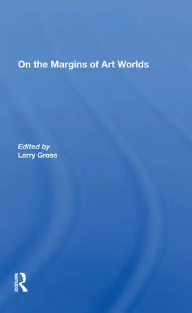 Gross |  On The Margins Of Art Worlds | Buch |  Sack Fachmedien