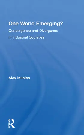 Inkeles |  One World Emerging? Convergence And Divergence In Industrial Societies | Buch |  Sack Fachmedien