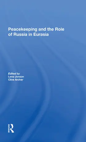 Jonson / Archer |  Peacekeeping And The Role Of Russia In Eurasia | Buch |  Sack Fachmedien