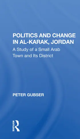 Gubser |  Politics And Change In Alkarak, Jordan | Buch |  Sack Fachmedien