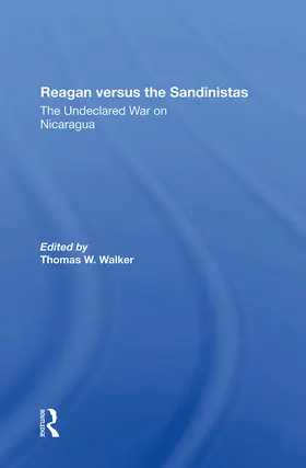Walker / Williams / Kornbluh |  Reagan Versus The Sandinistas | Buch |  Sack Fachmedien