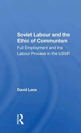 Lane |  Soviet Labour And The Ethic Of Communism | Buch |  Sack Fachmedien
