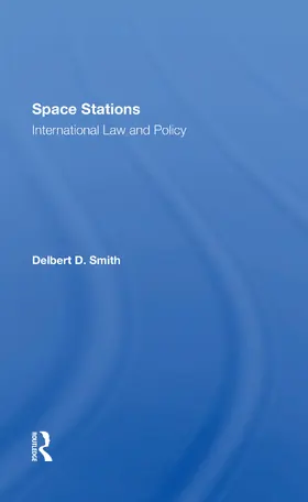 Smith |  Space Stations: International Law And Policy | Buch |  Sack Fachmedien