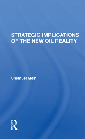 Meir |  Strategic Implications Of The New Oil Reality | Buch |  Sack Fachmedien