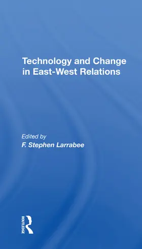 Larrabee | Technology And Change In Eastwest Relations | Buch | 978-0-367-30509-3 | www.sack.de