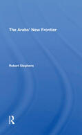 Stephens |  The Arabs' New Frontier | Buch |  Sack Fachmedien