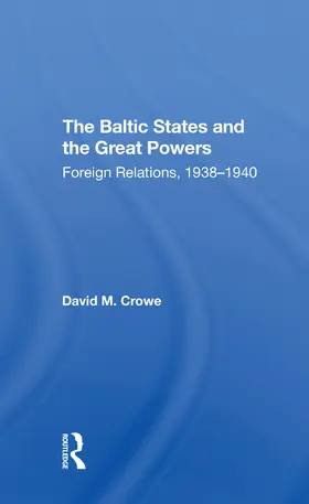 Crowe |  The Baltic States And The Great Powers | Buch |  Sack Fachmedien
