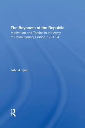 Lynn | The Bayonets Of The Republic | Buch | 978-0-367-30576-5 | www.sack.de