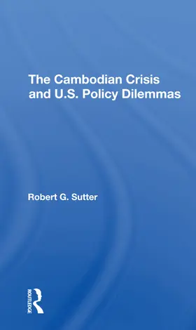 Sutter |  The Cambodian Crisis And U.s. Policy Dilemmas | Buch |  Sack Fachmedien