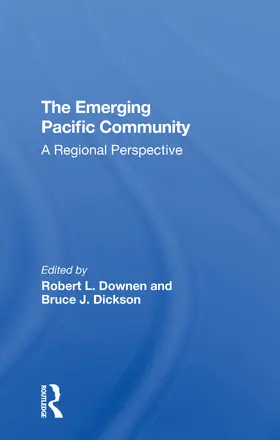 Downen / Dickson |  The Emerging Pacific Community | Buch |  Sack Fachmedien