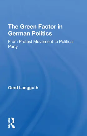 Langguth |  The Green Factor In German Politics | Buch |  Sack Fachmedien
