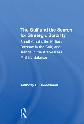 Cordesman |  The Gulf And The Search For Strategic Stability | Buch |  Sack Fachmedien