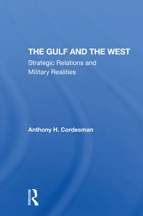 Cordesman | The Gulf And The West | Buch | 978-0-367-30818-6 | www.sack.de