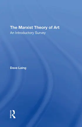 Laing |  The Marxist Theory Of Art | Buch |  Sack Fachmedien