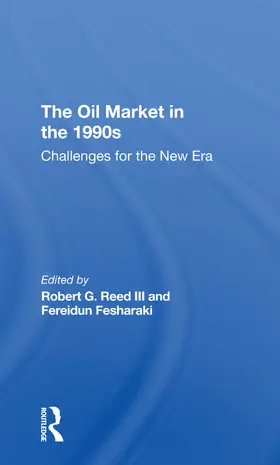 Reed III / Fesharaki |  The Oil Market In The 1990s | Buch |  Sack Fachmedien
