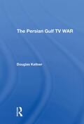 Kellner |  The Persian Gulf Tv War | Buch |  Sack Fachmedien
