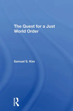 Kim |  The Quest For A Just World Order | Buch |  Sack Fachmedien
