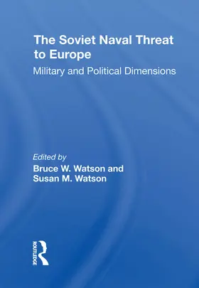 Watson |  The Soviet Naval Threat To Europe | Buch |  Sack Fachmedien