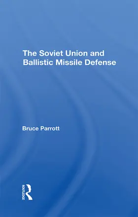 Parrott / Sonnenfeldt |  The Soviet Union And Ballistic Missile Defense | Buch |  Sack Fachmedien