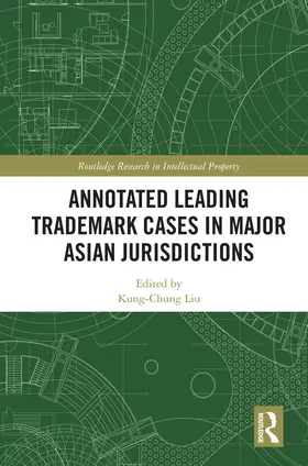 Liu |  Annotated Leading Trademark Cases in Major Asian Jurisdictions | Buch |  Sack Fachmedien