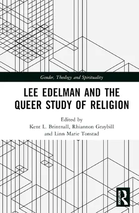 Brintnall / Graybill / Tonstad |  Lee Edelman and the Queer Study of Religion | Buch |  Sack Fachmedien