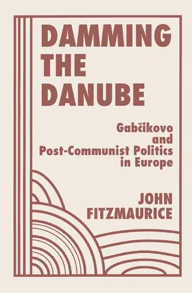 Fitzmaurice |  Damming The Danube | Buch |  Sack Fachmedien
