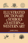 Hall |  Illustrated Dictionary Of Symbols In Eastern And Western Art | Buch |  Sack Fachmedien
