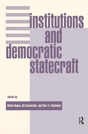 Heper / Kazancigil / Rockman | Institutions And Democratic Statecraft | Buch | 978-0-367-31628-0 | www.sack.de