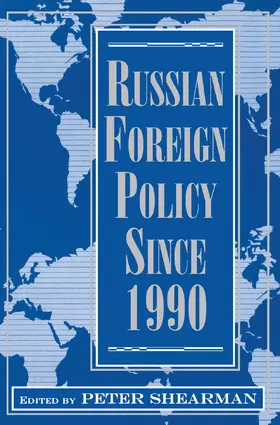Shearman |  Russian Foreign Policy Since 1990 | Buch |  Sack Fachmedien