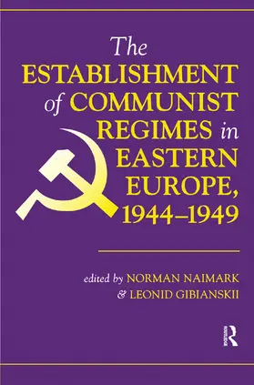 Naimark |  The Establishment Of Communist Regimes In Eastern Europe, 1944-1949 | Buch |  Sack Fachmedien