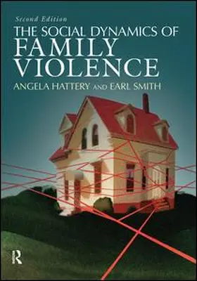Hattery / Smith |  The Social Dynamics of Family Violence | Buch |  Sack Fachmedien
