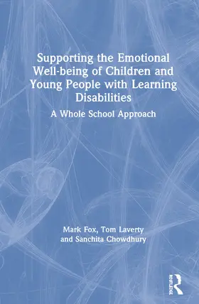 Fox / Laverty / Chowdhury |  Supporting the Emotional Well-being of Children and Young People with Learning Disabilities | Buch |  Sack Fachmedien