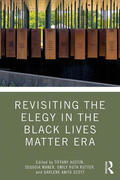 Austin / Maner / Rutter |  Revisiting the Elegy in the Black Lives Matter Era | Buch |  Sack Fachmedien