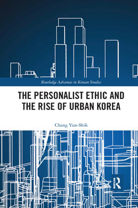 Chang | The Personalist Ethic and the Rise of Urban Korea | Buch | 978-0-367-32229-8 | sack.de