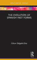 Delgado-Díaz |  The Evolution of Spanish Past Forms | Buch |  Sack Fachmedien