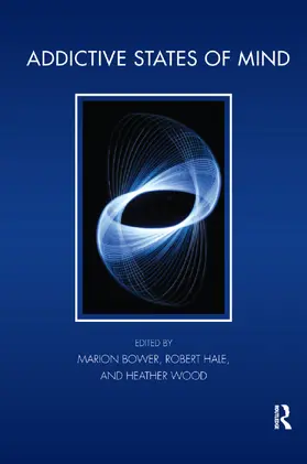 Bower / Wood / Hale |  Addictive States of Mind | Buch |  Sack Fachmedien