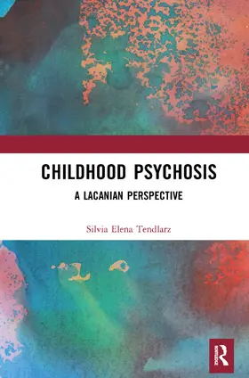 Tendlarz |  Childhood Psychosis | Buch |  Sack Fachmedien